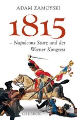 ISBN 9783406671234: 1815 – Napoleons Sturz und der Wiener Kongress