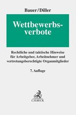 ISBN 9783406679438: Wettbewerbsverbote - Rechtliche und taktische Hinweise für Arbeitgeber, Arbeitnehmer und Organmitglieder