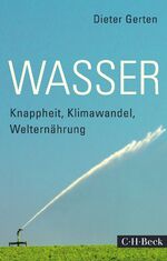 ISBN 9783406681332: Wasser.  Knappheit, Klimawandel, Welternährung. / C.H. Beck Paperback 6086.