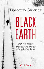 ISBN 9783406684142: Black Earth - Der Holocaust und warum er sich wiederholen kann