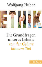 ISBN 9783406688324: Ethik: Die Grundfragen unseres Lebens von der Geburt bis zum Tod (Beck Paperback)