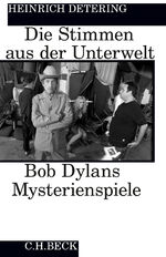 ISBN 9783406688768: Die Stimmen aus der Unterwelt - Bob Dylans Mysterienspiele