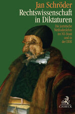 ISBN 9783406696060: Rechtswissenschaft in Diktaturen - Die juristische Methodenlehre im NS-Staat und in der DDR