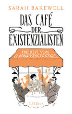 ISBN 9783406697647: Das Café der Existenzialisten - Freiheit, Sein und Aprikosencocktails