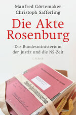 ISBN 9783406697685: Die Akte Rosenburg - Das Bundesministerium der Justiz und die NS-Zeit