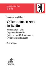 Öffentliches Recht in Berlin - Verfassungs- und Organisationsrecht, Polizei- und Ordnungsrecht, Öffentliches Baurecht