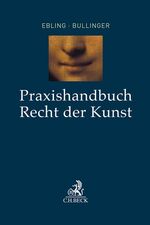 ISBN 9783406711541: Praxishandbuch Recht der Kunst | Klaus Ebling | Buch | XLII | Deutsch | 2019 | C.H. BECK Verlag GmbH & Co.KG | EAN 9783406711541