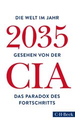 ISBN 9783406714467: Die Welt im Jahr 2035 - Gesehen von der CIA und dem National Intelligence Council