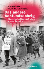 Das andere Achtundsechzig – Gesellschaftsgeschichte einer Revolte