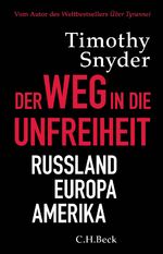 ISBN 9783406725012: Der Weg in die Unfreiheit. Russland, Europa, Amerika.