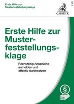 ISBN 9783406733079: Erste Hilfe zur Musterfeststellungsklage: Rechtzeitig Ansprüche anmelden und effektiv durchsetzen