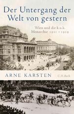 ISBN 9783406735127: Der Untergang der Welt von gestern - Wien und die k.u.k. Monarchie 1911-1919