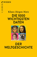 ISBN 9783406736025: Die 1000 wichtigsten Daten der Weltgeschichte