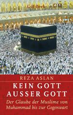 ISBN 9783406736391: Kein Gott außer Gott - Der Glaube der Muslime von Muhammad bis zur Gegenwart