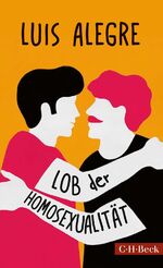 Luis Alegre: Lob der Homosexualität