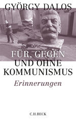 ISBN 9783406741036: Für, gegen und ohne Kommunismus: Erinnerungen