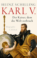 ISBN 9783406748998: Karl V. – Der Kaiser, dem die Welt zerbrach