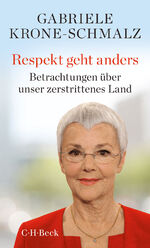 ISBN 9783406754869: Respekt geht anders : Betrachtungen über unser zerstrittenes Land Gabriele Krone-Schmalz