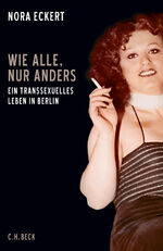 ISBN 9783406755637: Wie alle, nur anders - Ein transsexuelles Leben in Berlin