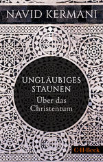 ISBN 9783406757839: Ungläubiges Staunen – Über das Christentum