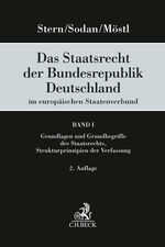 ISBN 9783406775116: Das Staatsrecht der Bundesrepublik Deutschland im europäischen Staatenverbund Band I: Grundlagen und Grundbegriffe des Staatsrechts, Strukturprinzipien der Verfassung