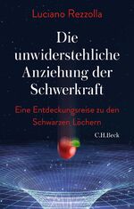 ISBN 9783406775208: Die unwiderstehliche Anziehung der Schwerkraft - Eine Entdeckungsreise zu den schwarzen Löchern