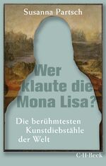 ISBN 9783406776854: Wer klaute die Mona Lisa? – Die berühmtesten Kunstdiebstähle der Welt