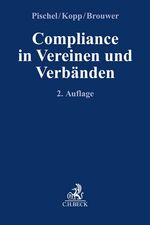 ISBN 9783406784392: Compliance in Vereinen und Verbänden | Gerhard Pischel (u. a.) | Buch | Compliance für die Praxis | XLIII | Deutsch | 2024 | C.H.Beck | EAN 9783406784392