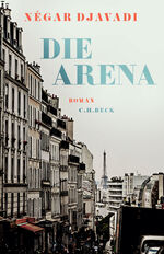 ISBN 9783406791260: Die Arena. Roman. Mit einer Vorbemerkung von Négar Djavadi. Aus dem Französischen von Michaela Meßner. Originaltitel: Arène. Paris : Liana Levi, 2020. Mit Zitatnachweisen.