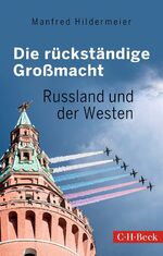 ISBN 9783406793530: Die rückständige Großmacht – Russland und der Westen