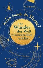 ISBN 9783406797910: Warum funkeln die Sterne? – Die Wunder der Welt wissenschaftlich erklärt