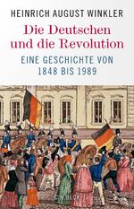 ISBN 9783406805394: Die Deutschen und die Revolution. Eine Geschichte von 1848 bis 1989.