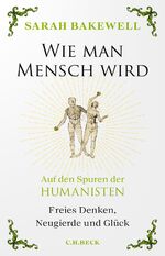 ISBN 9783406805509: Wie man Mensch wird – Auf den Spuren der Humanisten