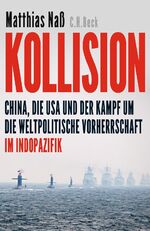 ISBN 9783406808456: Kollision - China, die USA und der Kampf um die weltpolitische Vorherrschaft im Indopazifik