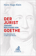 ISBN 9783406814747: Der Jurist Johann Wolfgang von Goethe - Eine Spurensuche in Werk und Wirken