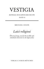 ISBN 9783406815713: Laici religiosi | Überwachung, soziale Kontrolle und christliche Identität in der Spätantike | Michael Hahn | Buch | Vestigia | IX | Deutsch | 2024 | C.H. Beck | EAN 9783406815713