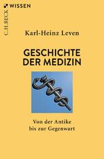 ISBN 9783406816277: Geschichte der Medizin – Von der Antike bis zur Gegenwart