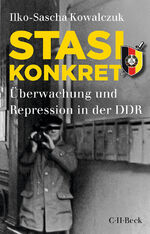 ISBN 9783406819278: Stasi konkret | Überwachung und Repression in der DDR | Ilko-Sascha Kowalczuk | Taschenbuch | 428 S. | Deutsch | 2025 | C.H. Beck | EAN 9783406819278