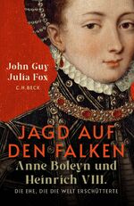 ISBN 9783406822018: Jagd auf den Falken / Anne Boleyn und Heinrich VIII.