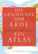 ISBN 9783406822308: Grataloup, Christian/Die Geschichte der Erde