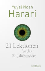 ISBN 9783406831607: 21 Lektionen für das 21. Jahrhundert | Yuval Noah Harari | Taschenbuch | Beck'sche Reihe | 528 S. | Deutsch | 2024 | C.H. Beck | EAN 9783406831607