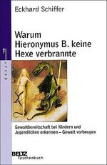 ISBN 9783407220264: Warum Hieronymus B. keine Hexe verbrannte. Gewaltbereitschaft bei Kindern und Jugendlichen erkennen - Gewalt vorbeugen