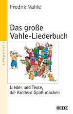 ISBN 9783407220707: Das große Vahle-Liederbuch - Lieder und Texte, die Kindern Spaß machen