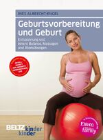 ISBN 9783407225078: Geburtsvorbereitung und Geburt - Entspannung und innere Balance, Massagen und Atemübungen