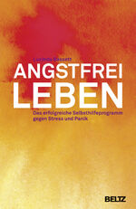 ISBN 9783407229243: Angstfrei leben - Das erfolgreiche Selbsthilfeprogramm gegen Stress und Panik