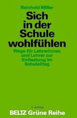 ISBN 9783407251169: Sich in der Schule wohlfühlen – Wege für Lehrerinnen und Lehrer zur Entlastung im Schulalltag