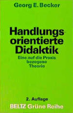 ISBN 9783407251350: Handlungsorientierte Didaktik – Eine auf die Praxis bezogene Theorie