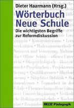 ISBN 9783407251985: Wörterbuch Neue Schule - Die wichtigsten Begriffe zur Reformdiskussion Haarmann, Dieter