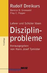 ISBN 9783407253422: Lehrer und Schüler lösen Disziplinprobleme. Rudolf Dreikurs ; Bernice Bronia Grunwald/Floy C. Pepper. Hrsg. von Hans Josef Tymister. [Übers. aus dem Amerikan. von Elfriede Tymister ; Hilde Weinzierl] / Beltz Pädagogik