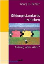 ISBN 9783407253576: Bildungsstandards - Ausweg oder Alibi? (Beltz Pagogik) [Oct 20, 2004] Becker, Georg E.